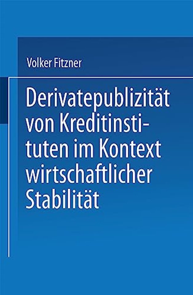 Derivatepublizität von Kreditinstituten im Kontext wirtschaftlicher Stabilität