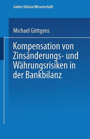 Kompensation von Zinsänderungs- und Währungsrisiken in der Bankbilanz