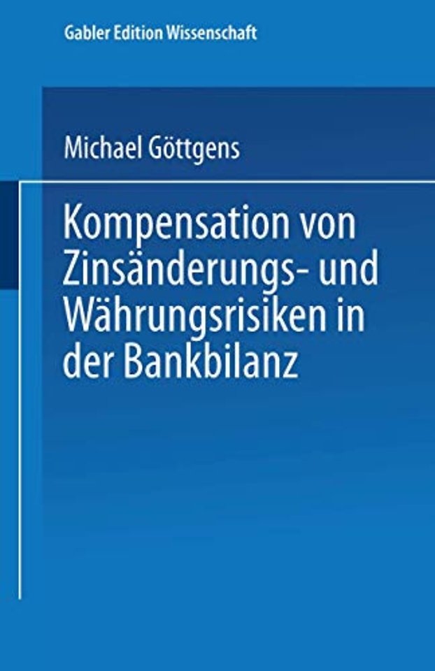 Kompensation von Zinsänderungs- und Währungsrisiken in der Bankbilanz