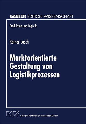 Marktorientierte Gestaltung von Logistikprozessen