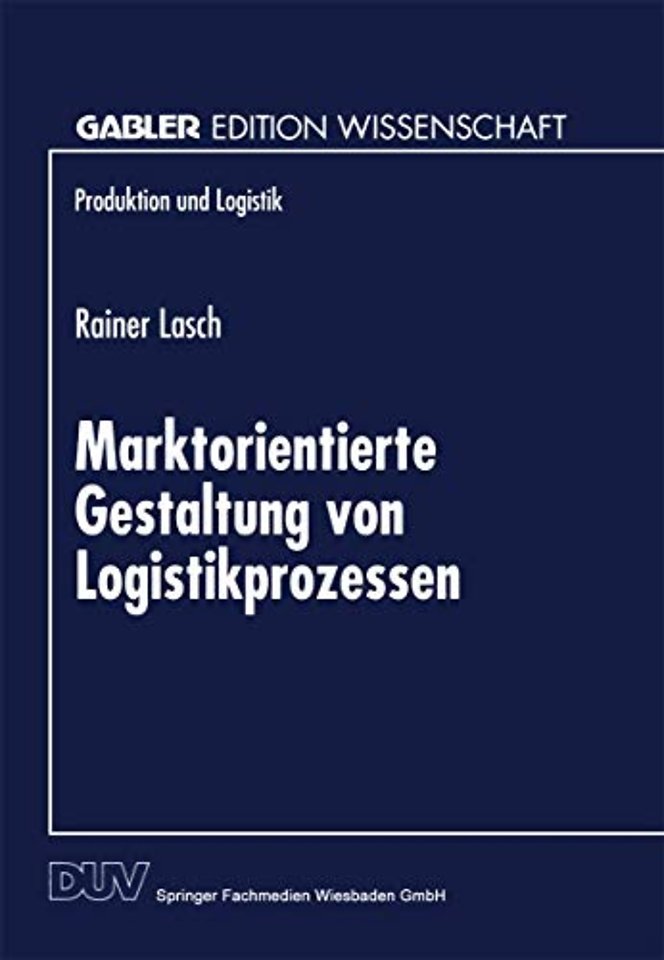 Marktorientierte Gestaltung von Logistikprozessen