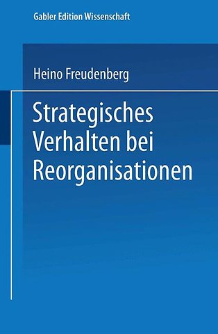 Strategisches Verhalten bei Reorganisationen