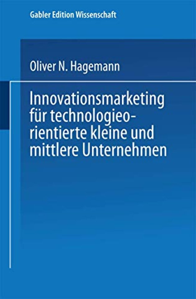 Innovationsmarketing für technologieorientierte kleine und mittlere Unternehmen