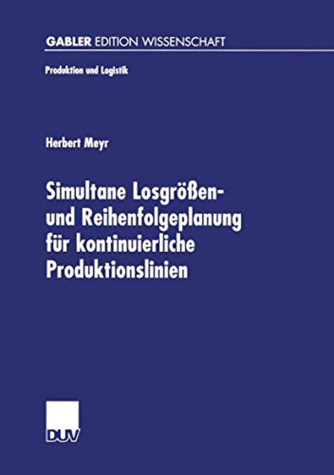 Simultane Losgrößen- und Reihenfolgeplanung für kontinuierliche Produktionslinien