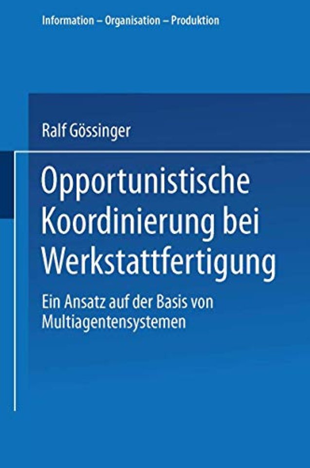Opportunistische Koordinierung bei Werkstattfertigung