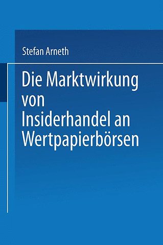 Die Marktwirkung von Insiderhandel an Wertpapierbörsen