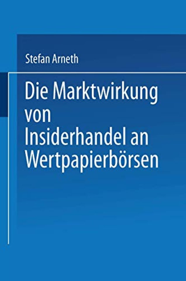 Die Marktwirkung von Insiderhandel an Wertpapierbörsen