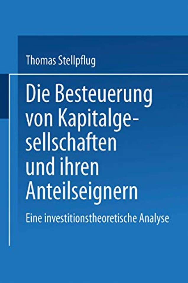 Die Besteuerung von Kapitalgesellschaften und ihren Anteilseignern