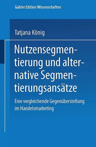 Nutzensegmentierung und alternative Segmentierungsansätze