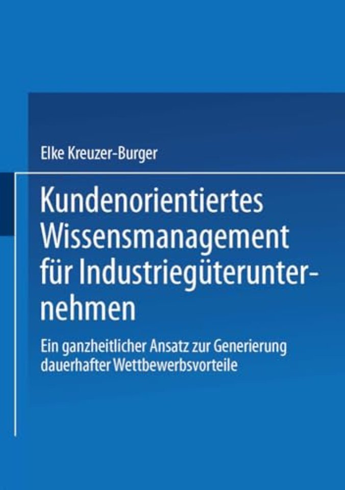 Kundenorientiertes Wissensmanagement für Industriegüterunternehmen