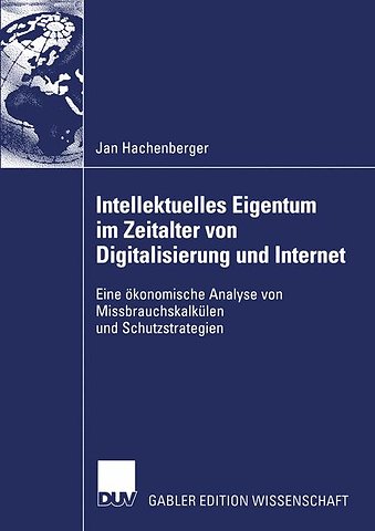 Intellektuelles Eigentum im Zeitalter von Digitalisierung und Internet