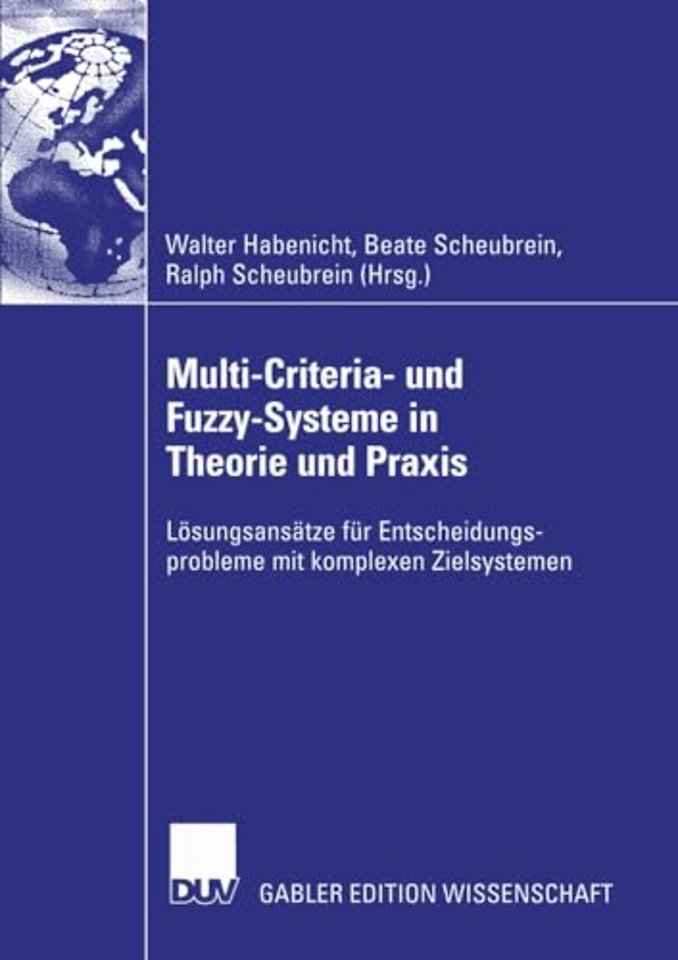 Multi-Criteria- und Fuzzy-Systeme in Theorie und Praxis