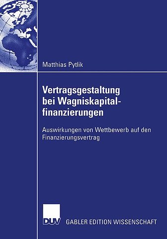Vertragsgestaltung bei Wagniskapitalfinanzierungen