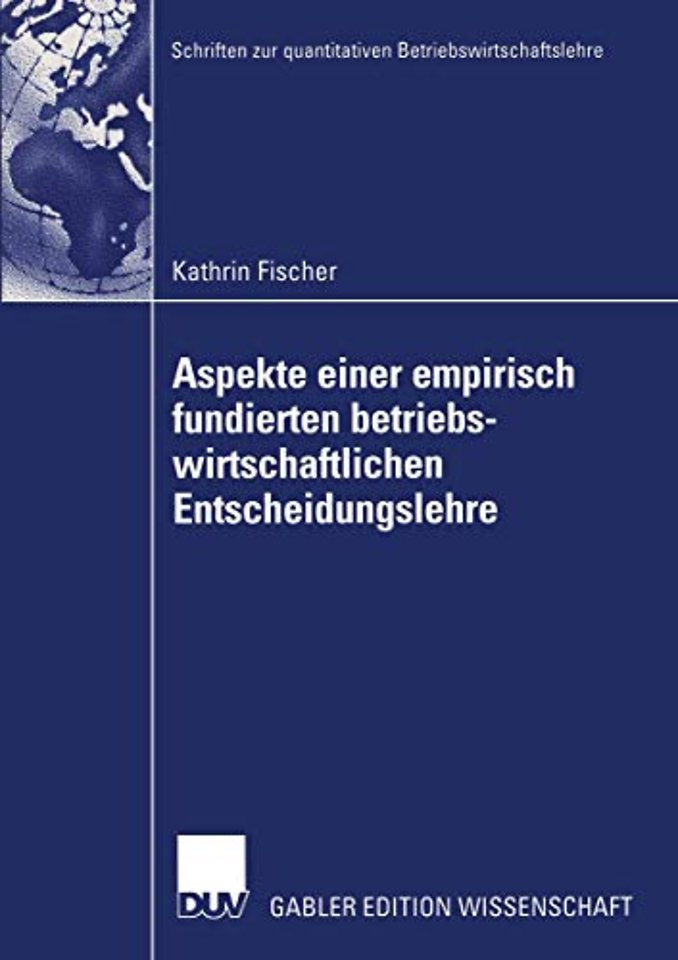 Aspekte einer empirisch fundierten betriebswirtschaftlichen Entscheidungslehre