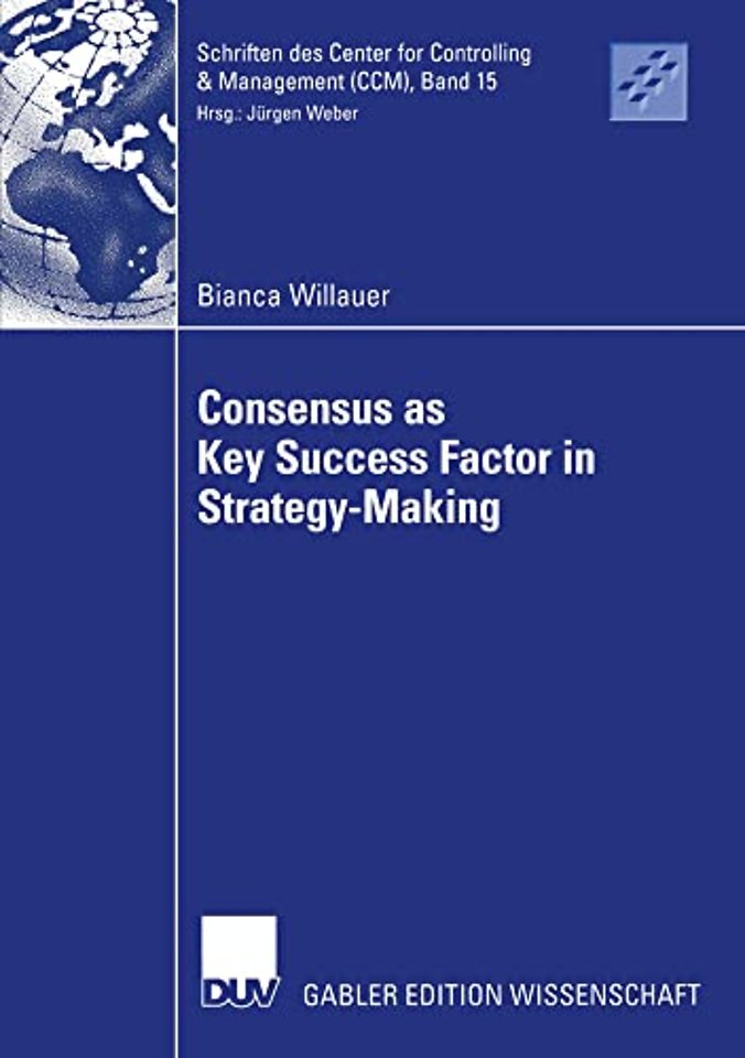 Consensus as Key Success Factor in Strategy-Making