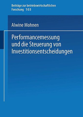 Performancemessung und die Steuerung von Investitionsentscheidungen