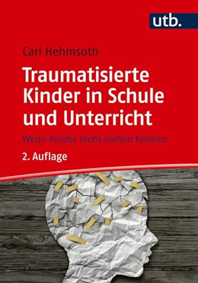 Traumatisierte Kinder in Schule und Unterricht