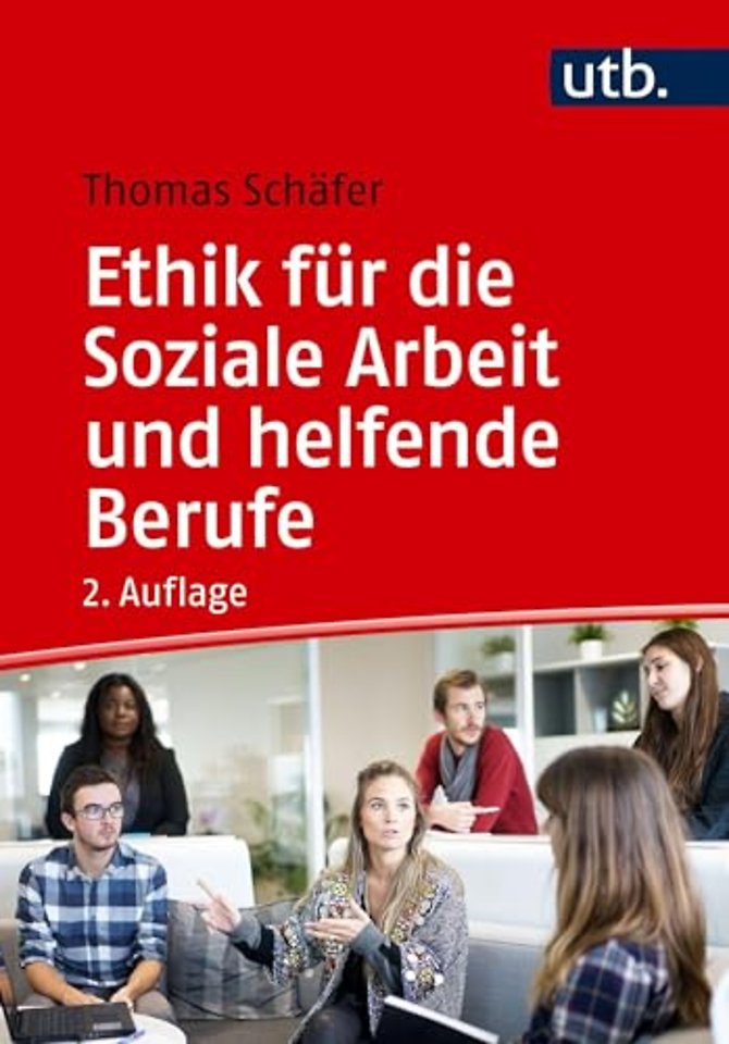 Ethik für die Soziale Arbeit und helfende Berufe