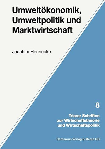 Umweltökonomik, Umweltpolitik und Marktwirtschaft