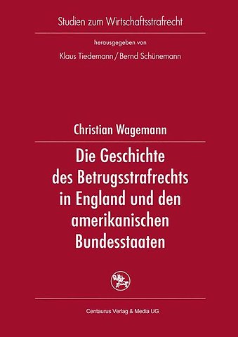 Die Geschichte des Betrugsstrafrechts in England und den amerikanischen Bundesstaaten