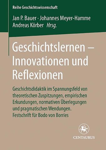 Geschichtslernen - Innovationen und Reflexionen