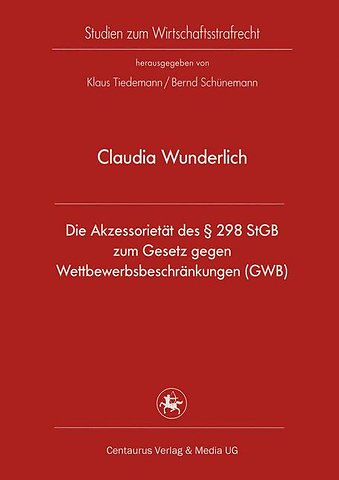 Die Akzessorietät des § 298 StGB zum Gesetz gegen Wettbewerbsbeschränkungen (GWB)