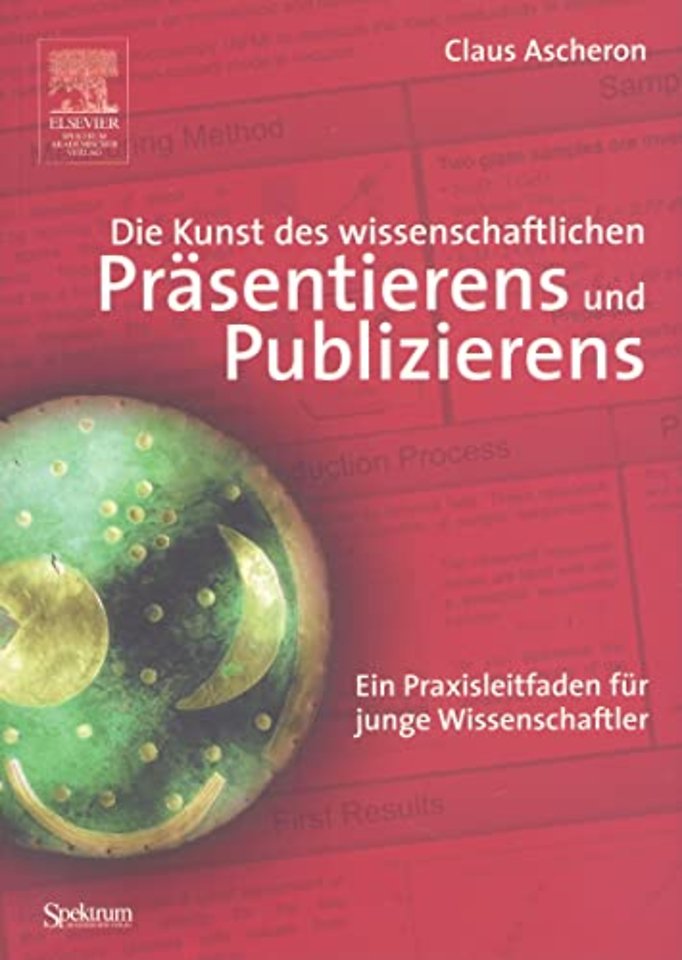 Die Kunst des wissenschaftlichen Präsentierens und Publizierens