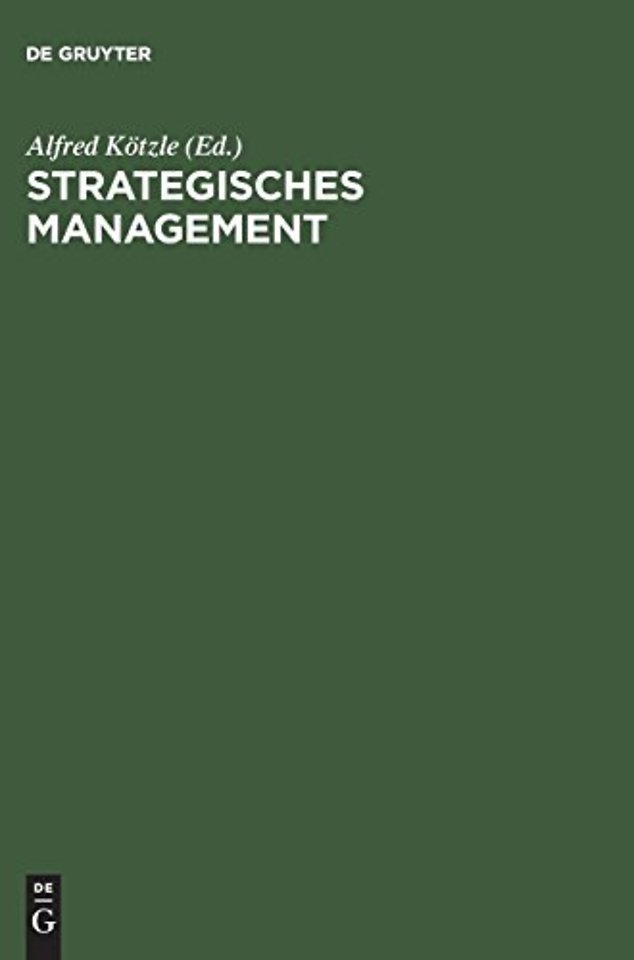 Strategisches Management – Theoretische Ansätze, Instrumente und Anwendungskonzepte für Dienstleistungsunternehmen