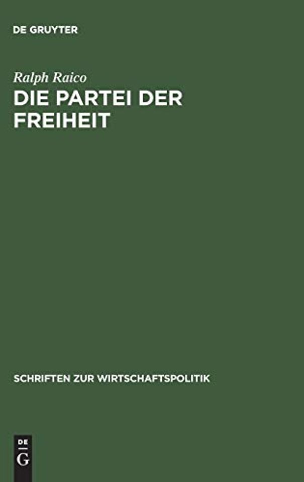 Die Partei der Freiheit – Studien zur Geschichte des deutschen Liberalismus