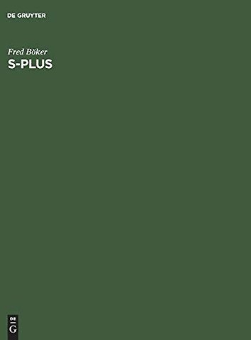 S–Plus – Learning by Doing. Eine Anleitung zum Arbeiten mit S–Plus