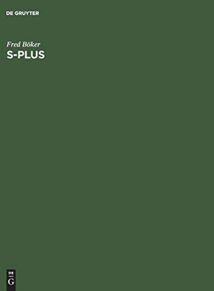 S–Plus – Learning by Doing. Eine Anleitung zum Arbeiten mit S–Plus