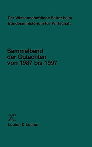 Der Wissenschaftliche Beirat beim Bundesminister – Sammelband der Gutachten von 1987 bis 1997