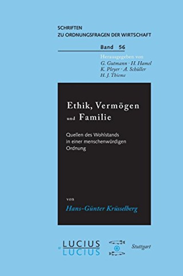 Ethik, Vermögen und Familie – Quellen des Wohlstands in einer menschenwürdigen Ordnung