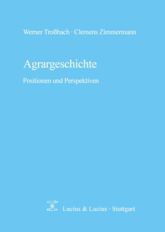 Agrargeschichte – Positionen und Perspektiven