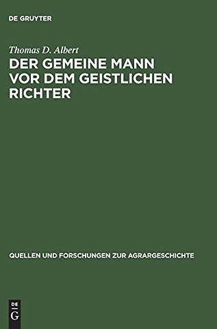 Der gemeine Mann vor dem geistlichen Richter – Kirchliche Rechtsprechung in Diözesen Basel, Chur und Konstanz vor der Reformation