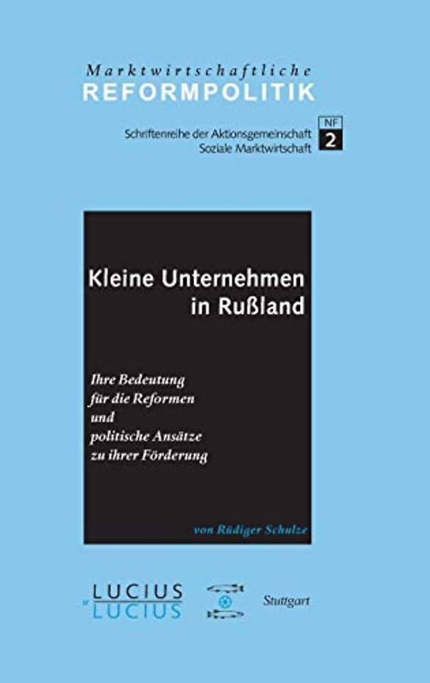 Kleine Unternehmen in Ruβland – Ihre Bedeutung für die Reformen und politische Ansätze zu ihrer Förderung