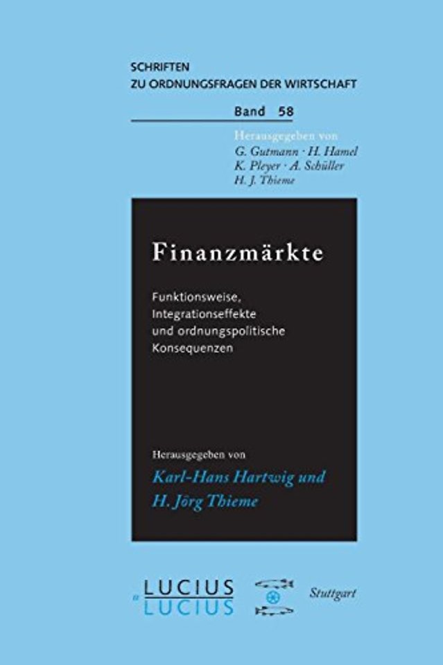 Finanzmärkte – Funktionshinweise, Integrationseffekte und ordnungspolitische Konsequenzen