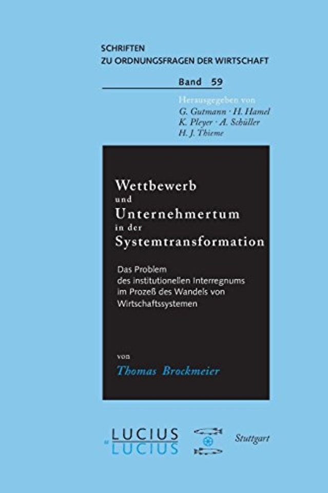 Wettbewerb und Unternehmertum in der Systemtrans – Das Problem des institutionellen Interregnums im Prozess des Wandels von Wirtschaftssystemen