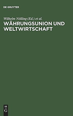 Währungsunion und Weltwirtschaft – Festschrift für Wilhelm Hankel zum 70. Geburtstag