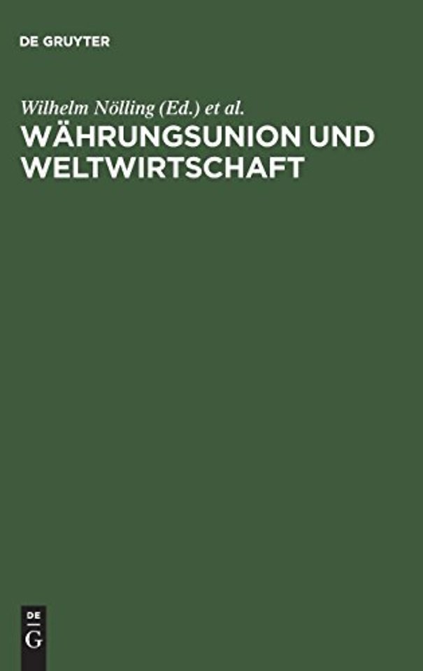 Währungsunion und Weltwirtschaft – Festschrift für Wilhelm Hankel zum 70. Geburtstag