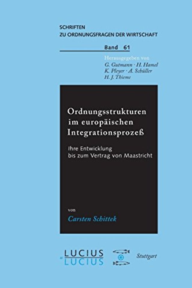 Ordnungsstrukturen im europäischen Integrationsp – Ihre Entwicklung bis zum Vertrag von Maastricht