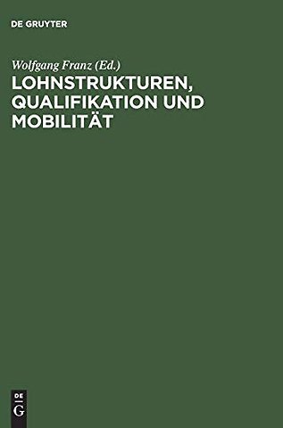 Lohnstrukturen, Qualifikation und Mobilität – Sonderausgabe Jahrbücher für Nationalökonomie und Statistik Heft 1/2 Bd. 219 (1999)