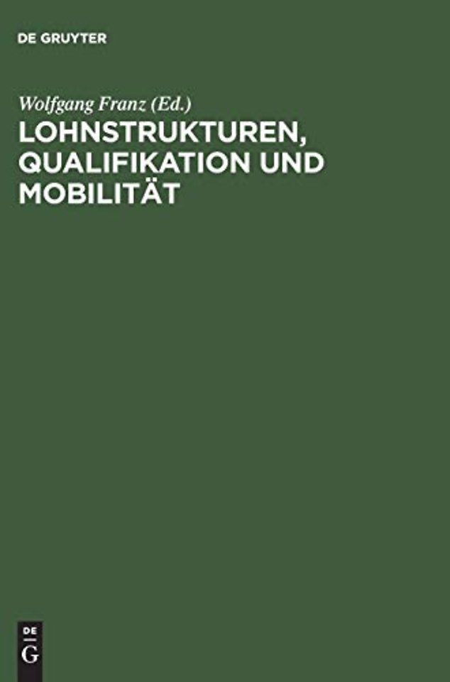 Lohnstrukturen, Qualifikation und Mobilität – Sonderausgabe Jahrbücher für Nationalökonomie und Statistik Heft 1/2 Bd. 219 (1999)