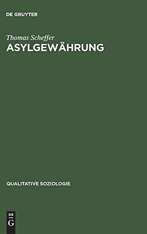 Asylgewährung – Eine ethnographische Verfahrensanalyse