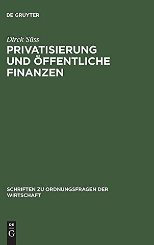 Privatisierung und öffentliche Finanzen – Zur Politischen Ökonomie der Transformation