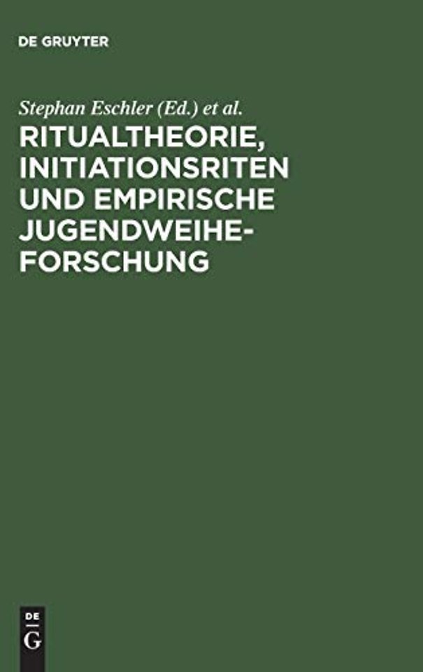 Ritualtheorie, Initiationsriten und empirische J – Beiträge für eine Tagung der Europäischen Jugendbildungs– und Jugendbegegnungsstätte Weimar