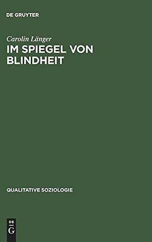 Im Spiegel von Blindheit – Eine Kultursoziologie des Sehens