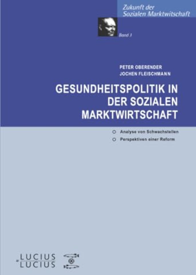 Gesundheitspolitik in der Sozialen Marktwirtscha – Analyse der Schwachstellen und Perspektiven einer Reform