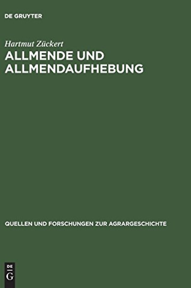 Allmende und Allmendaufhebung – Vergleichende Studien zum Spätmittelalter bis zu den Agrarreformen des 18./19. Jahrhunderts