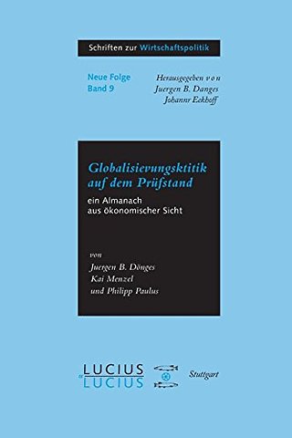 Globalisierungskritik auf dem Prüfstand – Ein Almanach aus ökonomischer Sicht
